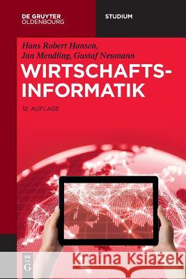 Wirtschaftsinformatik Hans Robert Hansen, Jan Mendling, Gustaf Neumann 9783110587340 Walter de Gruyter - książka