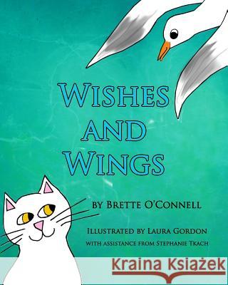 Wishes and Wings Brette O'Connell 9781490446851 Createspace - książka