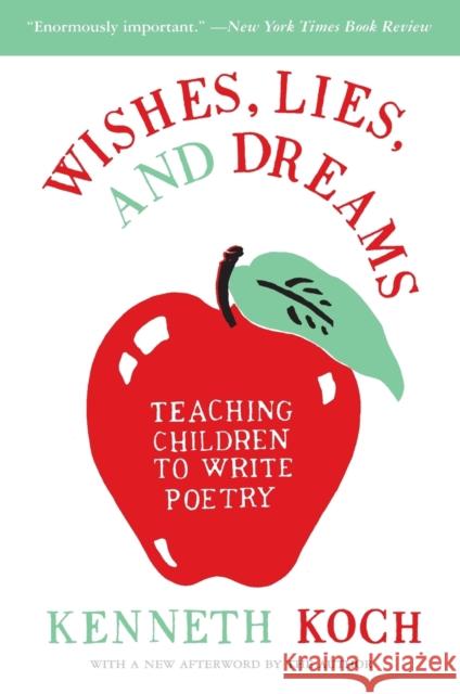 Wishes, Lies, and Dreams: Teaching Children to Write Poetry Kenneth Koch Ron Padgett Ron Padgett 9780060955090 HarperCollins Publishers - książka