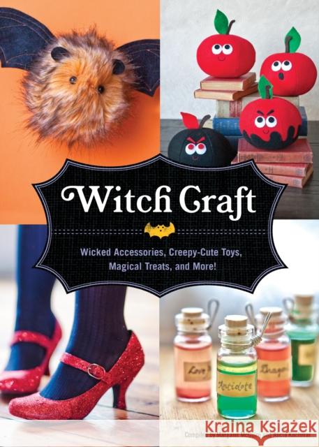 Witch Craft: Wicked Accessories, Creepy-Cute Toys, Magical Treats, and More! McGuire, Margaret 9781594744860 Quirk Books - książka