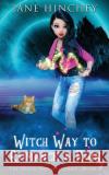 Witch Way to Romance & Ruin: A Witch Way Paranormal Cozy Mystery #2 Jane Hinchey 9780648501916 Baywolf
