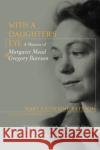 With a Daughter's Eye: Memoir of Margaret Mead and Gregory Bateson, a Bateson, Mary C. 9780060975739 Harper Perennial