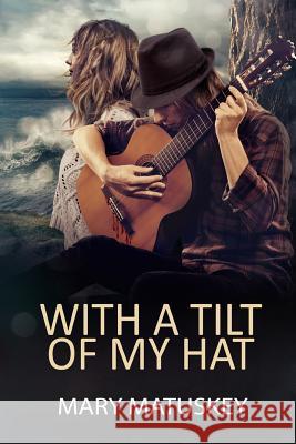 With a Tilt of My Hat M. Matuskey Kelly Martin Dave Field 9781635966510 Start Romance - książka