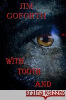 With Tooth And Claw Goforth, Jim 9781508442059 Createspace - książka