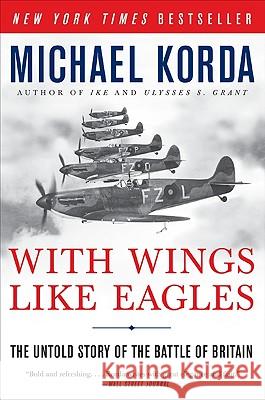 With Wings Like Eagles: The Untold Story of the Battle of Britain Michael Korda 9780061125362 Harper Perennial - książka