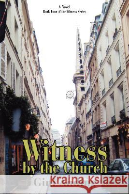 Witness by the Church Gini Anding 9780595707324 iUniverse - książka