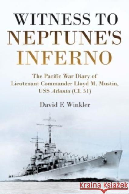 Witness to Neptune's Inferno: The Pacific War Diary of Lieutenant Commander Lloyd M. Mustin, USS Atlanta (Cl 51)  9781636244075 Casemate Publishers - książka