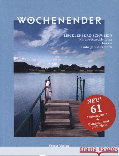 Wochenender: Mecklenburg-Schwerin Frenz, Elisabeth 9783982264615 Frenz Verlag - książka