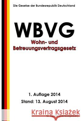 Wohn- und Betreuungsvertragsgesetz - WBVG Recht, G. 9781500831134 Createspace - książka