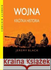 Wojna Krótka historia Jeremy Black 9788381518239 RM - książka