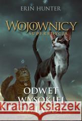 Wojownicy. Superedycja T.4 Odwet Wysokiej Gwiazdy Erin Hunter 9788382032819 Nowa Baśń - książka