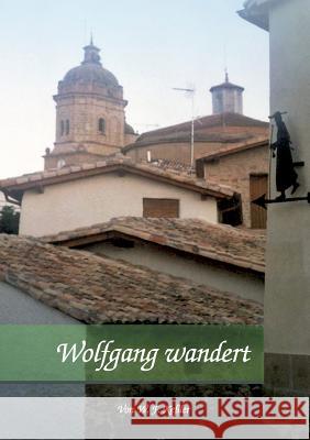 Wolfgang wandert Wolfgang F. Keler 9783743907225 Tredition Gmbh - książka