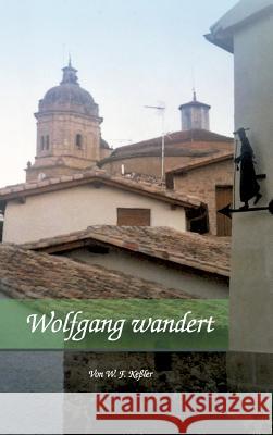 Wolfgang wandert Wolfgang F. Keler 9783743907232 Tredition Gmbh - książka