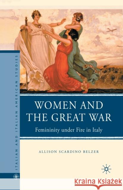 Women and the Great War: Femininity Under Fire in Italy Belzer, A. 9781349286607 Palgrave MacMillan - książka