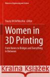 Women in 3D Printing: From Bones to Bridges and Everything in Between Stacey M. Delvecchio 9783030707354 Springer