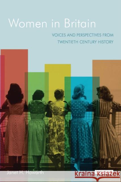 Women in Britain: Voices and Perspectives from Twentieth Century History Howarth, Janet H. 9781850434559 I B TAURIS & CO LTD - książka