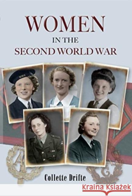 Women in the Second World War Collette Drifte 9781399019477 Pen & Sword Books Ltd - książka