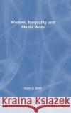 Women, Inequality and Media Work Anne O'Brien 9781138352292 Routledge