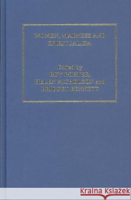 Women, Madness and Spiritualism H. Nicholson Helen Ed Nicholson Roy Porter 9780415276337 Routledge - książka