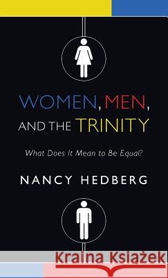 Women, Men, and the Trinity Professor of Linguistics Nancy Hedberg (Simon Fraser University) 9781498255264 Wipf & Stock Publishers - książka