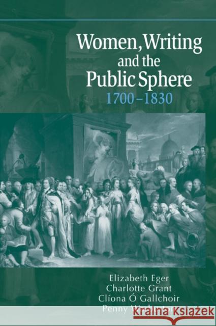 Women, Writing and the Public Sphere, 1700-1830 Elizabeth Eger Charlotte Grant Cliona O 9780521025805 Cambridge University Press - książka