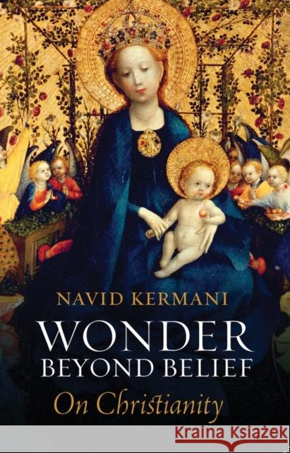 Wonder Beyond Belief: On Christianity Kermani, Navid 9781509538713 John Wiley and Sons Ltd - książka