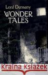 Wonder Tales: The Book of Wonder and Tales of Wonder Edward John Moreton Dunsany 9780486432014 Dover Publications