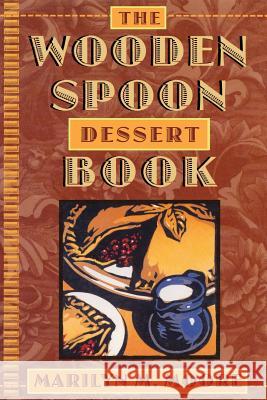 Wooden Spoon Dessert Book Marilyn M. Moore 9780871136077 Atlantic Monthly Press - książka