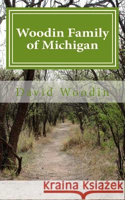 Woodin Family of Michigan David Woodin 9781481145602 Createspace - książka
