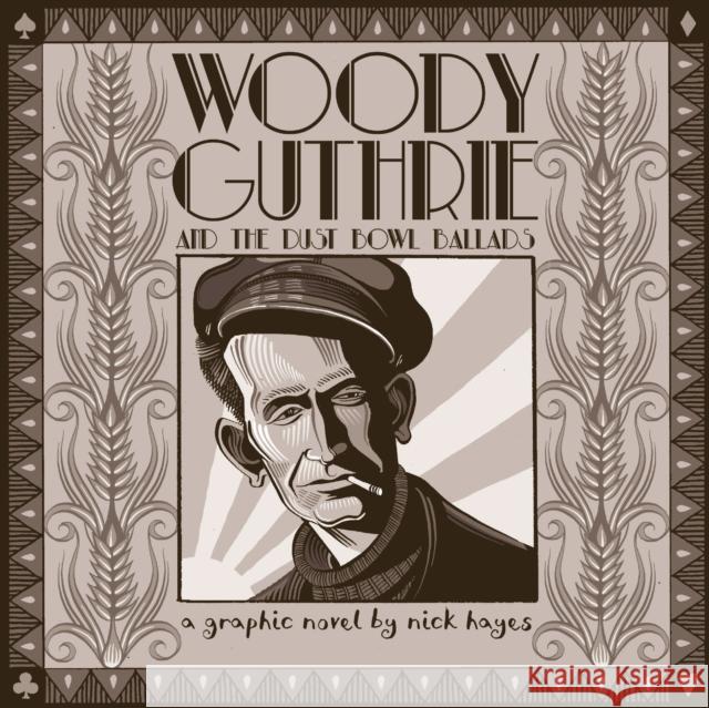 Woody Guthrie : And the Dust Bowl Ballads Nick Hayes 9780224097314 JONATHAN CAPE - książka