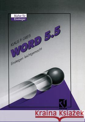 Word 5.5: Einsteigen Leichtgemacht Greis, Klaus P. 9783322986108 Vieweg+teubner Verlag - książka