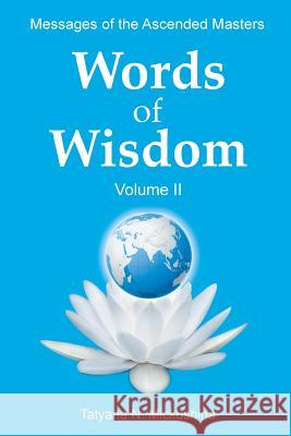 WORDS of WISDOM. Volume 2: Messages of Ascended Masters Mickushina, Tatyana N. 9781540678959 Createspace Independent Publishing Platform - książka