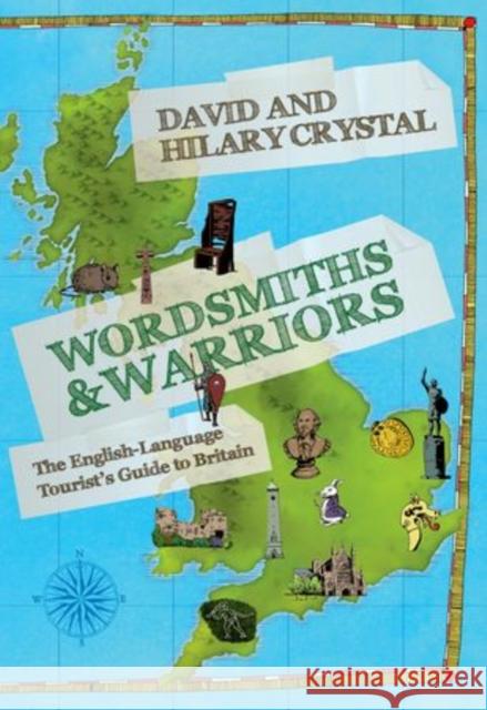 Wordsmiths & Warriors: The English-Language Tourist's Guide to Britain Crystal, David 9780198729136 Oxford University Press - książka