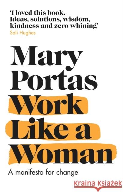 Work Like a Woman: A Manifesto For Change Mary (Author) Portas 9781784163624 Transworld Publishers Ltd - książka