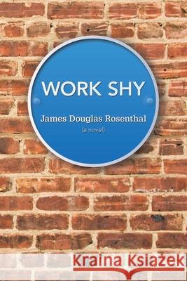 Work Shy James Douglas Rosenthal 9781663207203 iUniverse - książka