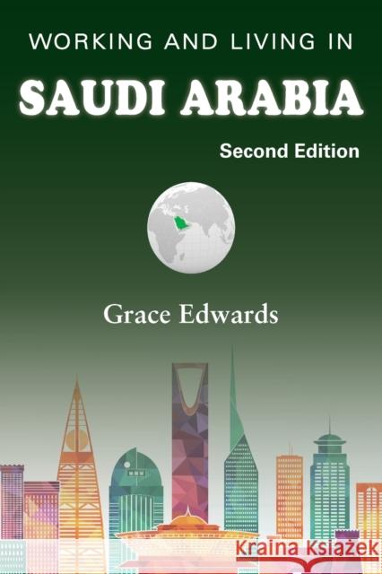 Working and Living in Saudi Arabia: Second Edition Grace Edwards 9781839750809 Grosvenor House Publishing Limited - książka