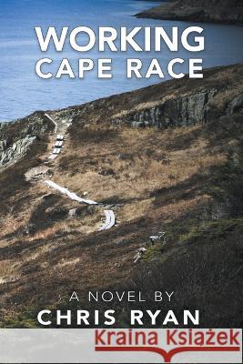 Working Cape Race Chris Ryan 9781777796457 Chris Ryan - książka