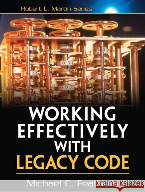 Working Effectively with Legacy Code Michael Feathers 9780131177055 Pearson Education (US) - książka