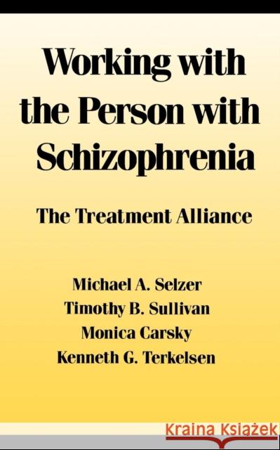 Working with the Person with Schizophrenia Michael A. Selzer Timothy J. Sullivan Monica Carsky 9780814778913 New York University Press - książka
