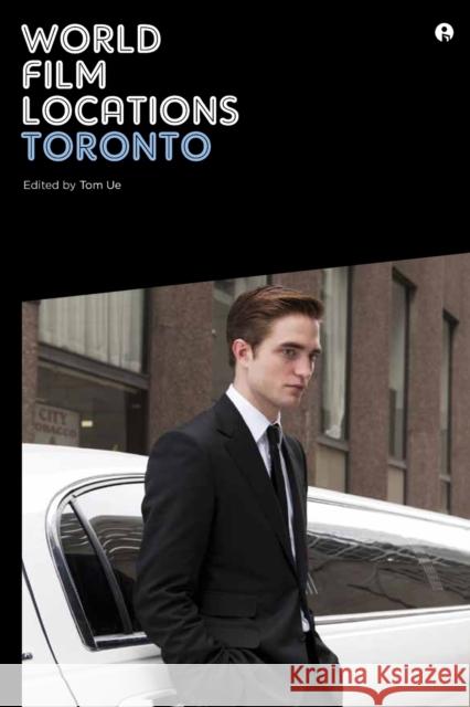 World Film Locations: Toronto Tom Ue 9781783201952 Intellect (UK) - książka