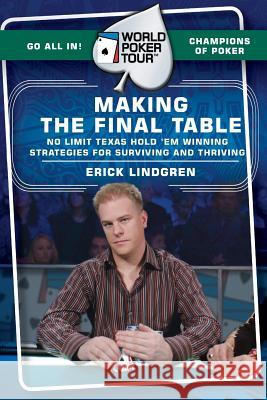 World Poker Tour(tm): Making the Final Table Lindgren, Erick 9780060763060 HarperCollins Publishers - książka