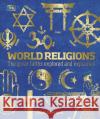 World Religions: The Great Faiths Explored and Explained John Bowker 9780241487389 Dorling Kindersley Ltd