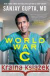 World War C: Lessons from the Covid-19 Pandemic and How to Prepare for the Next One Sanjay Gupta Kristin Loberg 9781982166168 Simon & Schuster
