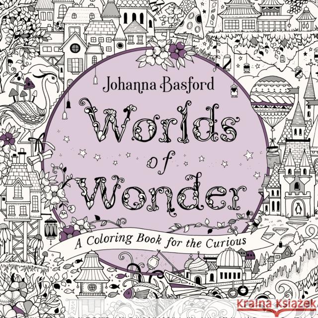 Worlds of Wonder: A Coloring Book for the Curious Johanna Basford 9780143136064  - książka
