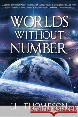 Worlds Without Number James L. Thompson 9781462142040 Cfi - książka
