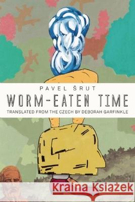 Worm-Eaten Time Pavel  Deborah Helen Garfinkle 9781939419613 Phoneme Media - książka