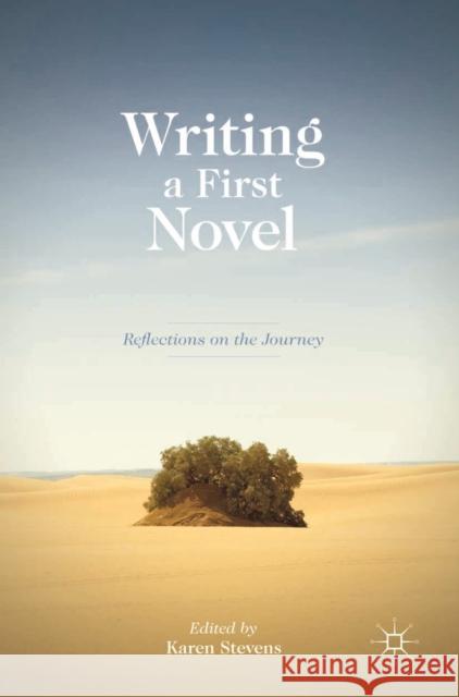 Writing a First Novel: Reflections on the Journey Stevens, Karen 9780230290822  - książka