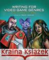 Writing for Video Game Genres: From Fps to RPG  9781138427921 Taylor and Francis