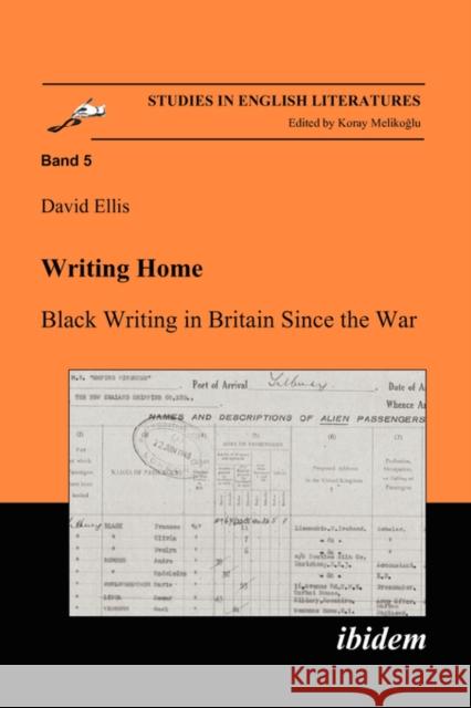 Writing Home: Black Writing in Britain Since the War Ellis, David 9783898215916 Ibidem-Verlag Haunschild / Schoen Gbr - książka