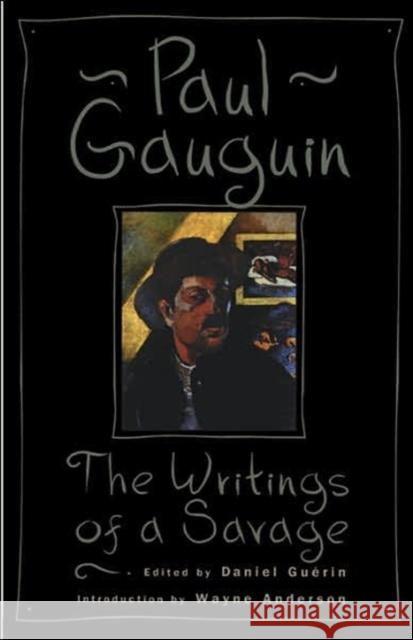 Writings of a Savage PB Paul Gaugin Daniel Guerin Eleanor Levieux 9780306807008 Da Capo Press - książka